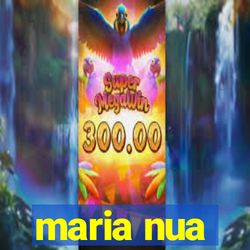 maria nua