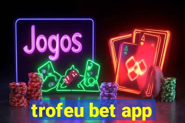 trofeu bet app