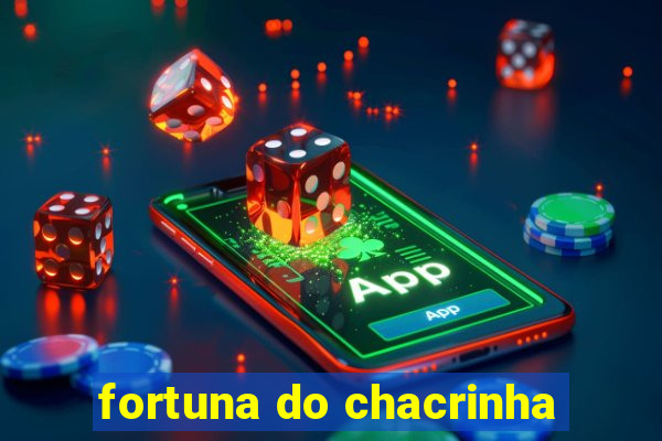 fortuna do chacrinha