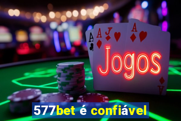 577bet é confiável