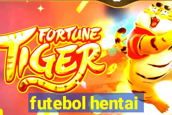 futebol hentai
