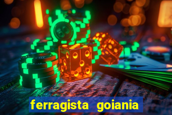 ferragista goiania abertos agora