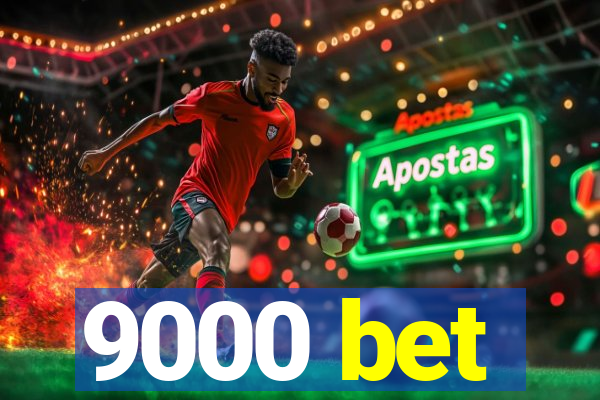 9000 bet