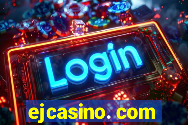 ejcasino. com