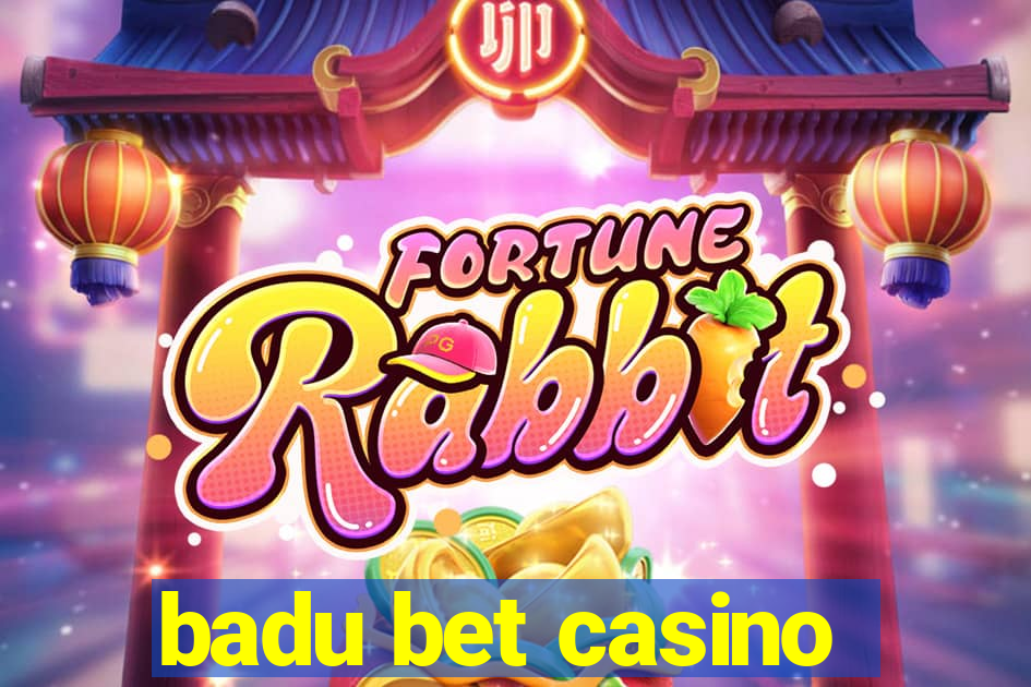 badu bet casino
