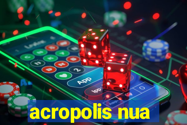 acropolis nua