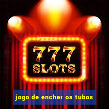 jogo de encher os tubos