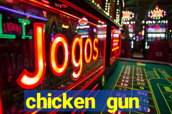 chicken gun dinheiro infinito