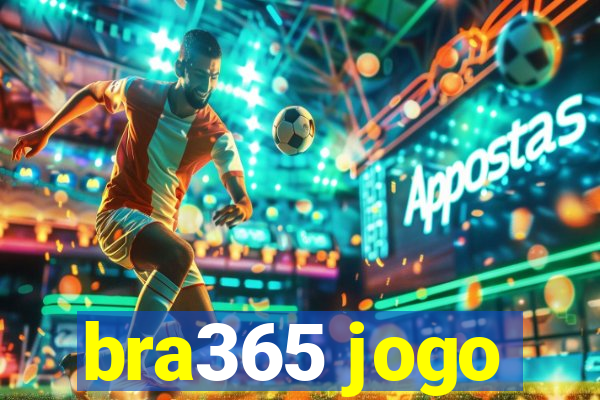 bra365 jogo