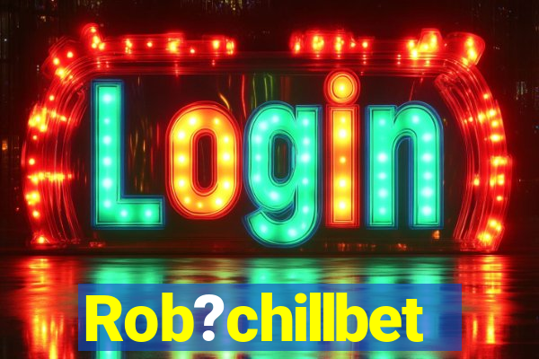Rob?chillbet