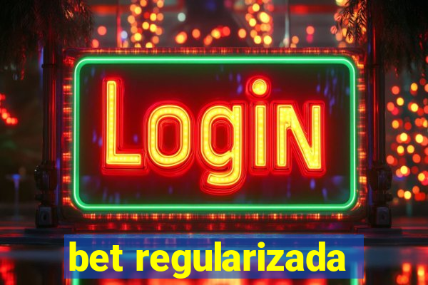 bet regularizada