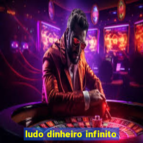 ludo dinheiro infinito