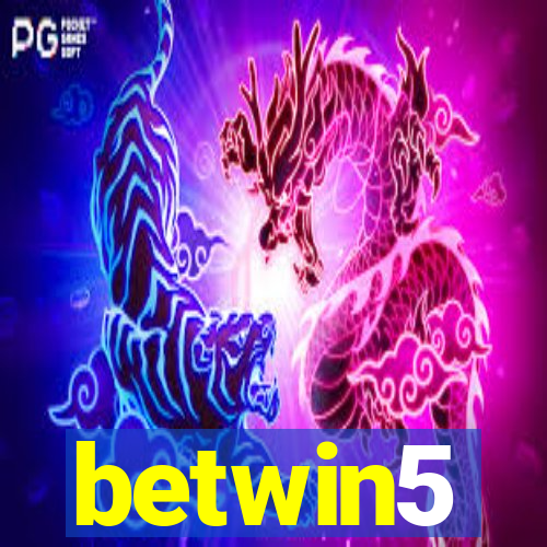 betwin5