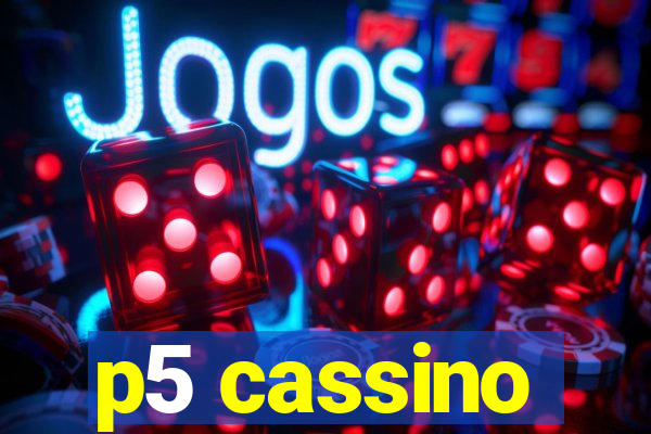 p5 cassino