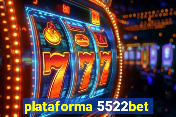plataforma 5522bet