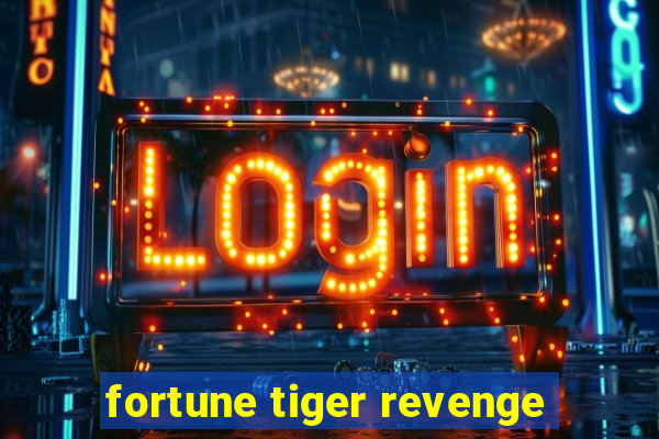 fortune tiger revenge