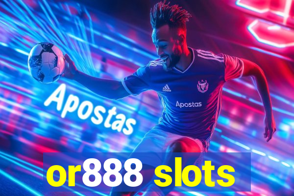 or888 slots