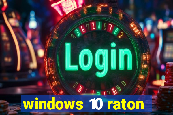 windows 10 raton
