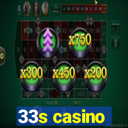 33s casino