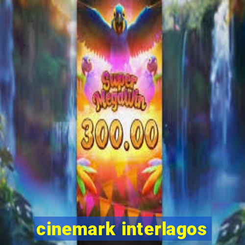 cinemark interlagos