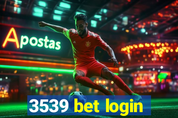 3539 bet login