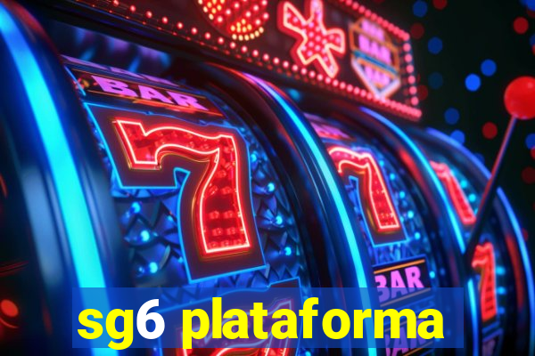 sg6 plataforma