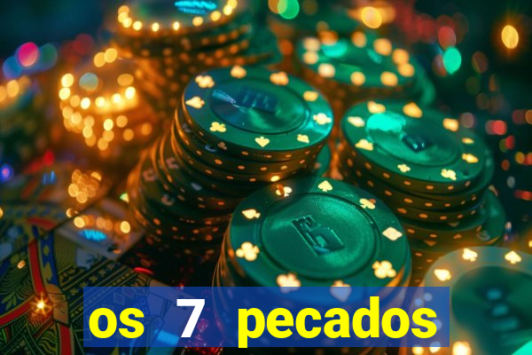 os 7 pecados capitais filme