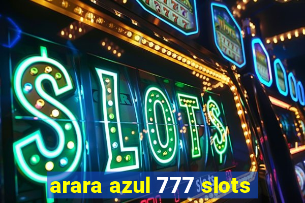 arara azul 777 slots