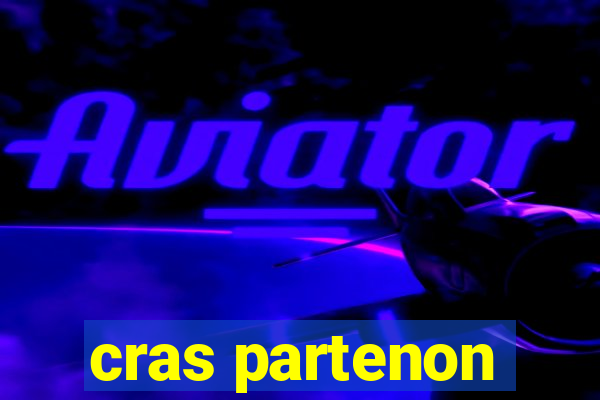 cras partenon