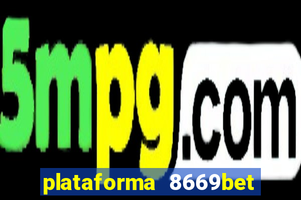 plataforma 8669bet é confiável
