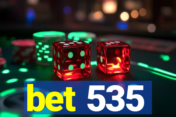 bet 535