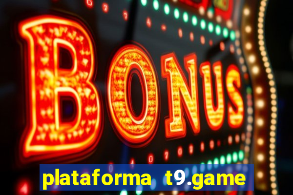 plataforma t9.game é confiável