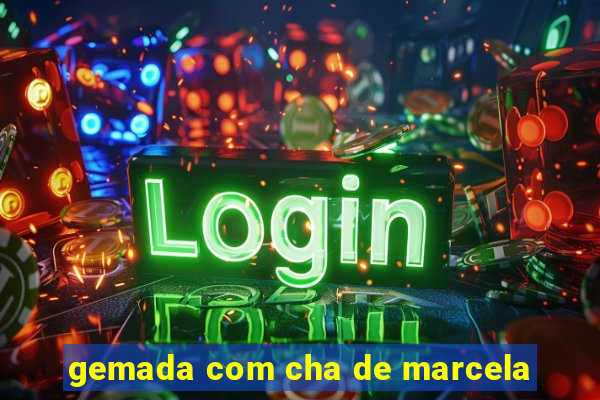 gemada com cha de marcela