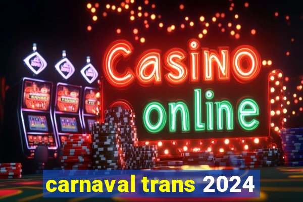 carnaval trans 2024