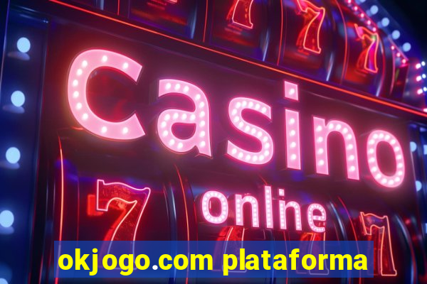 okjogo.com plataforma