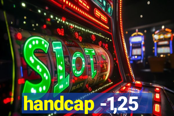 handcap -1,25