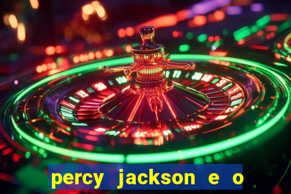percy jackson e o ladr o de raios filme completo dublado