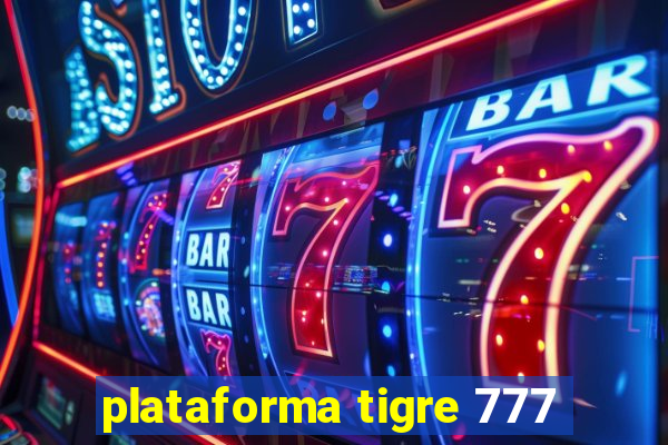 plataforma tigre 777