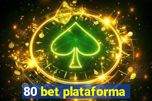 80 bet plataforma