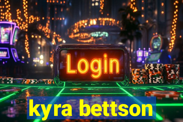 kyra bettson