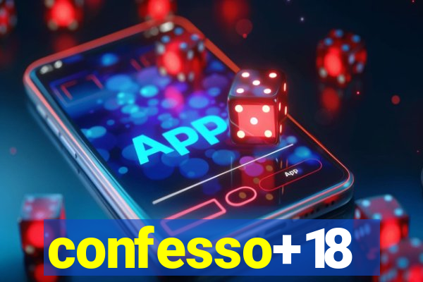 confesso+18