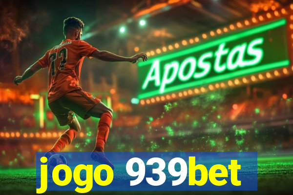 jogo 939bet
