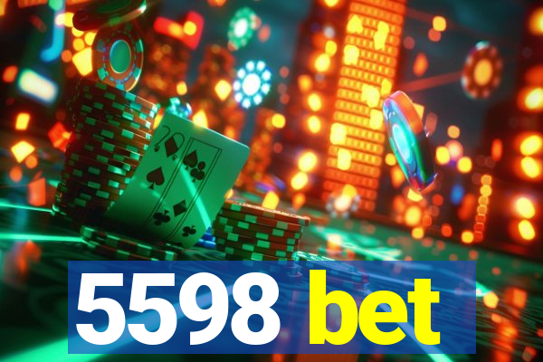 5598 bet