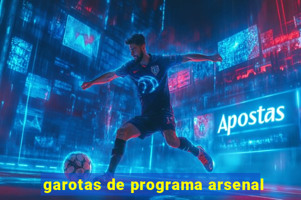 garotas de programa arsenal