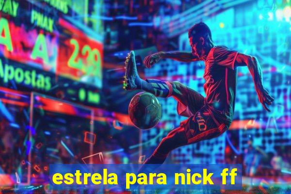 estrela para nick ff