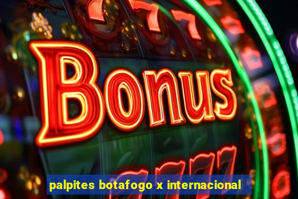 palpites botafogo x internacional