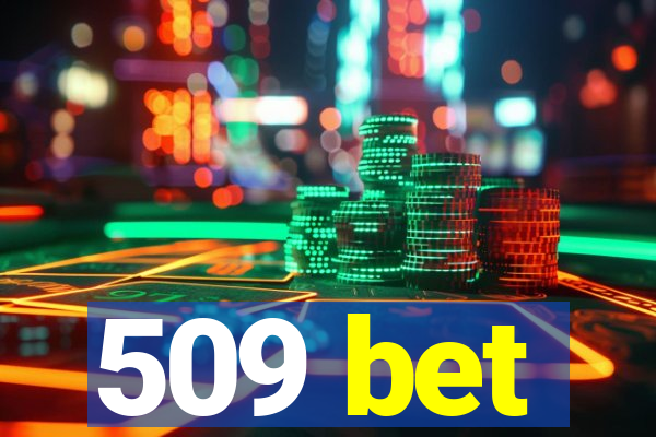 509 bet