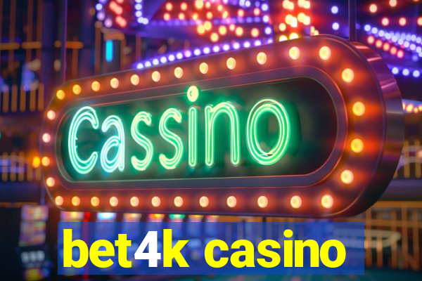 bet4k casino