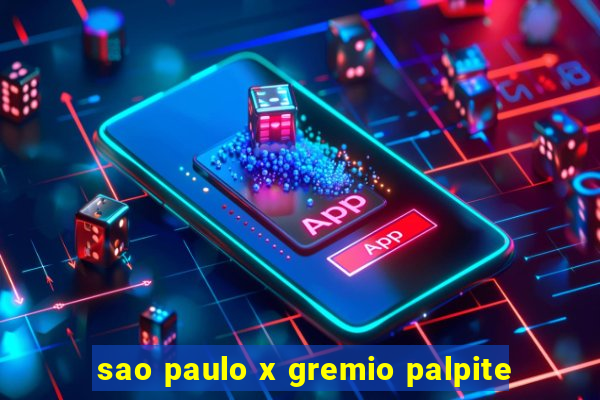 sao paulo x gremio palpite