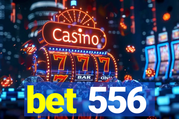 bet 556